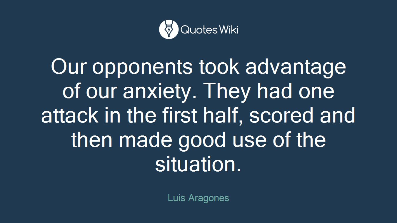 Our opponents took advantage of our anxiety. They had one attack in the first half, scored and then made good use of the situation.