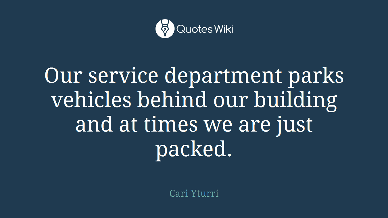 Our service department parks vehicles behind our building and at times we are just packed.
