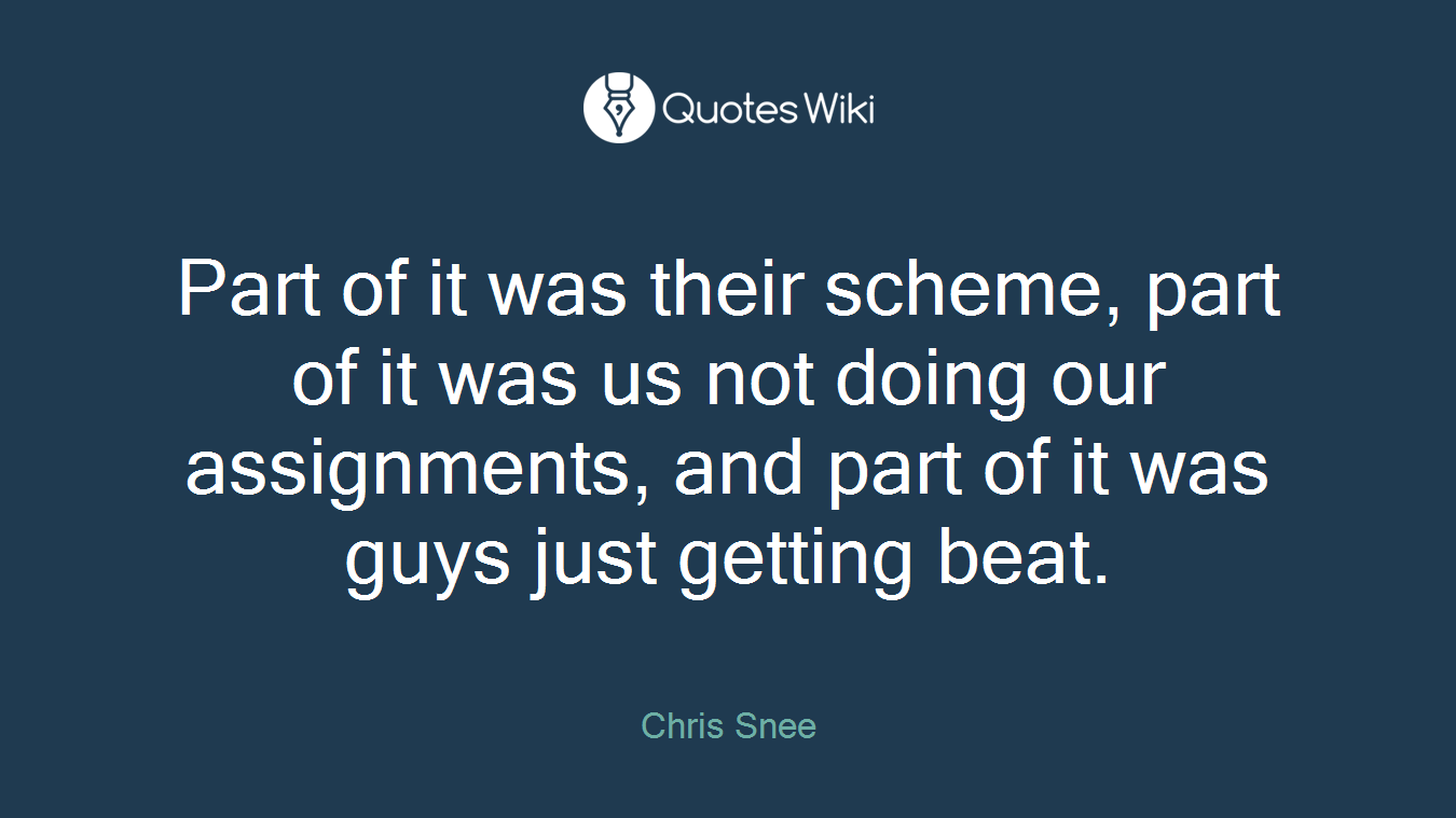 Part of it was their scheme, part of it was us not doing our assignments, and part of it was guys just getting beat.