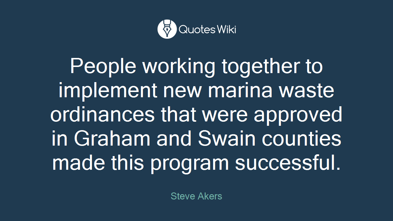 People working together to implement new marina waste ordinances that were approved in Graham and Swain counties made this program successful.