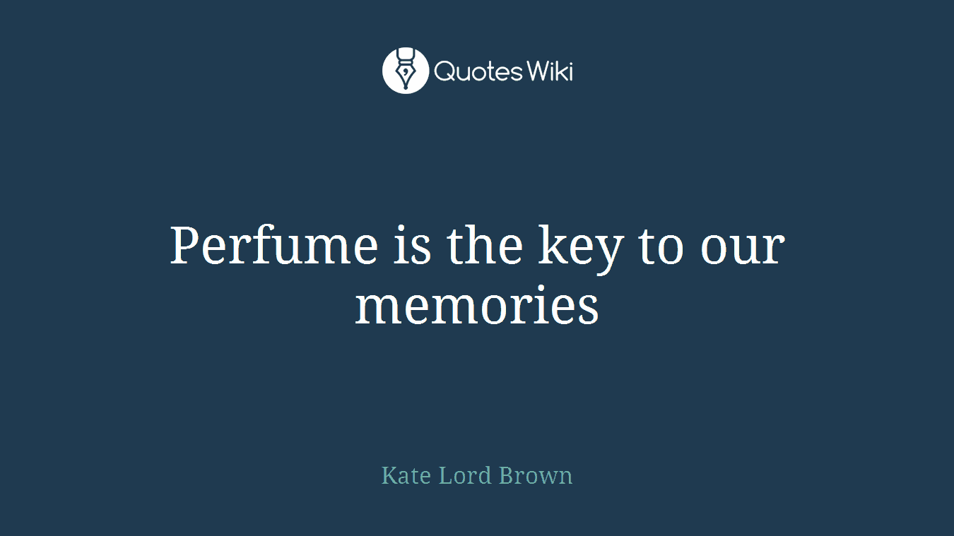 Perfume is the key to our memories
