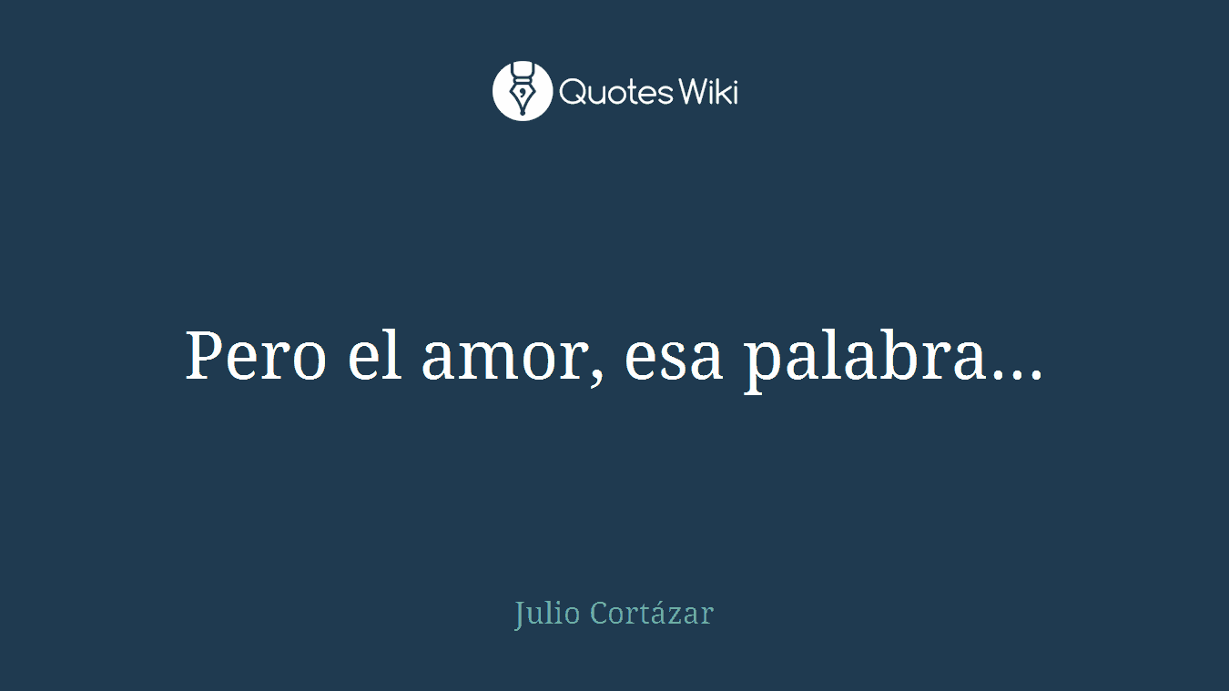 Pero el amor, esa palabra...