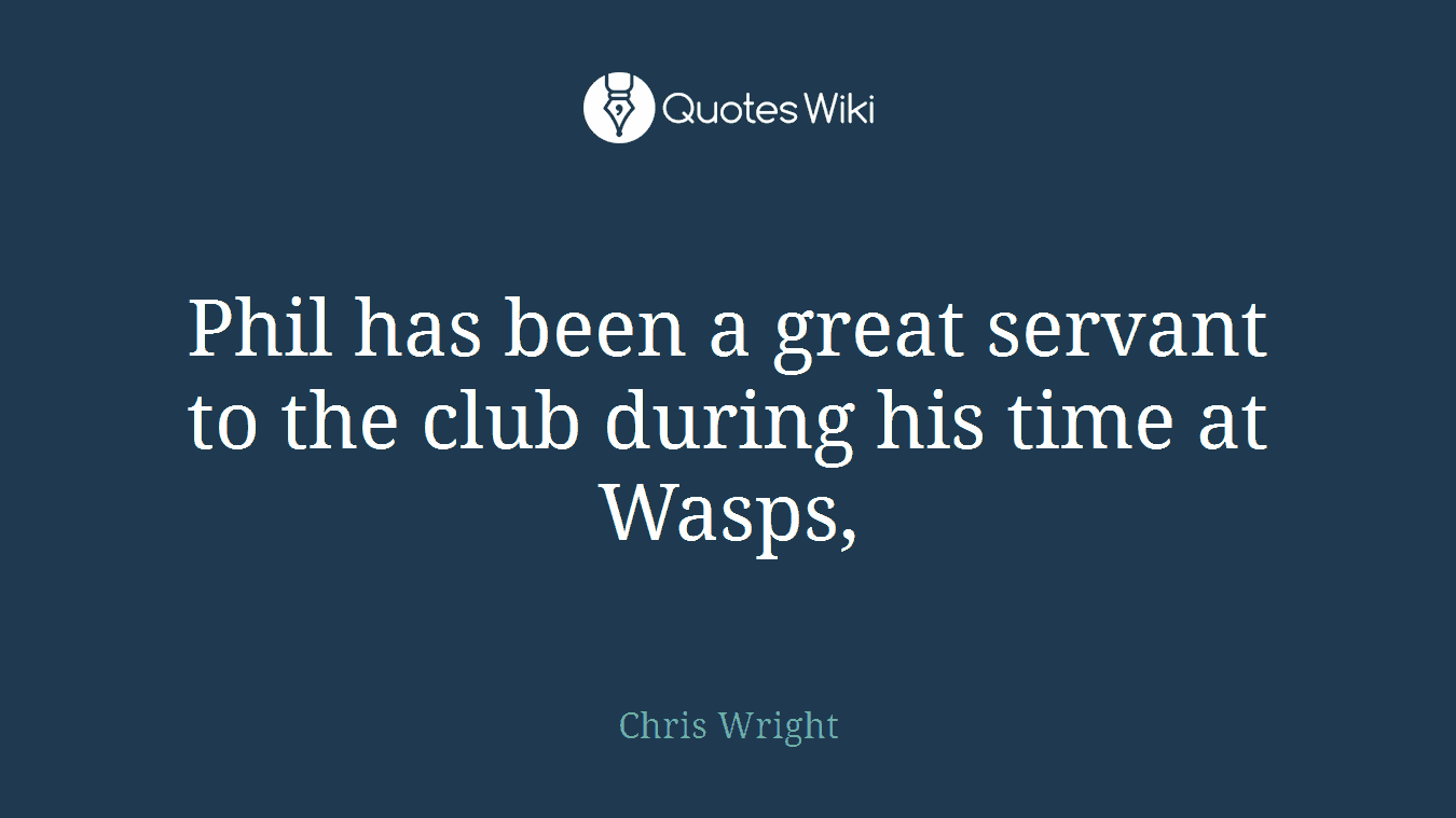 Phil has been a great servant to the club during his time at Wasps,