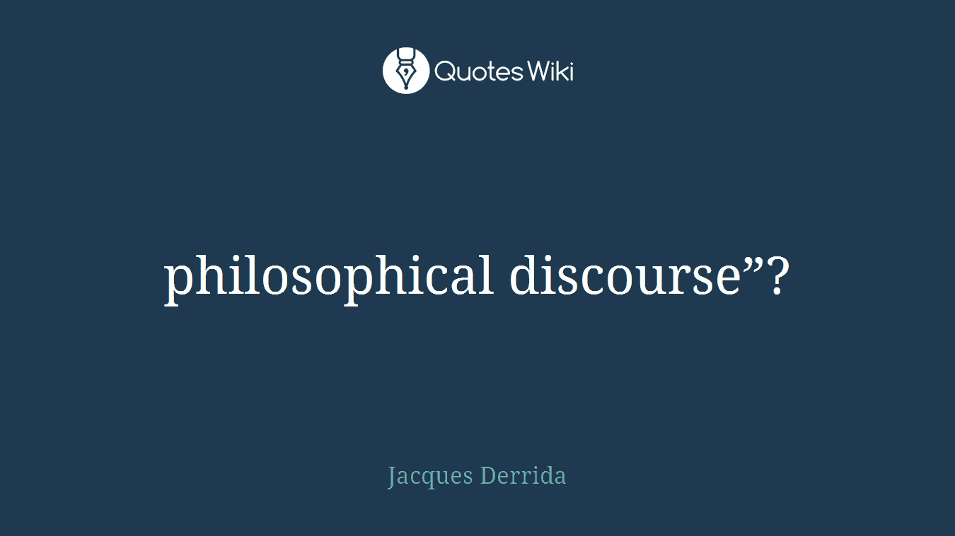 philosophical discourse”?