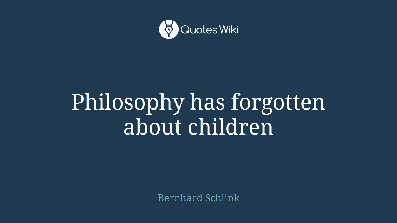 Philosophy has forgotten about children