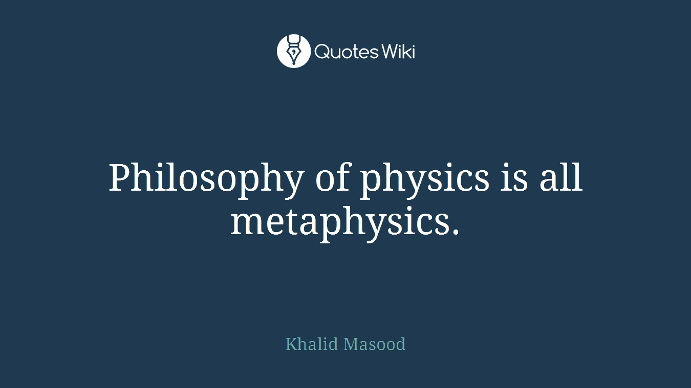 Philosophy of physics is all metaphysics.