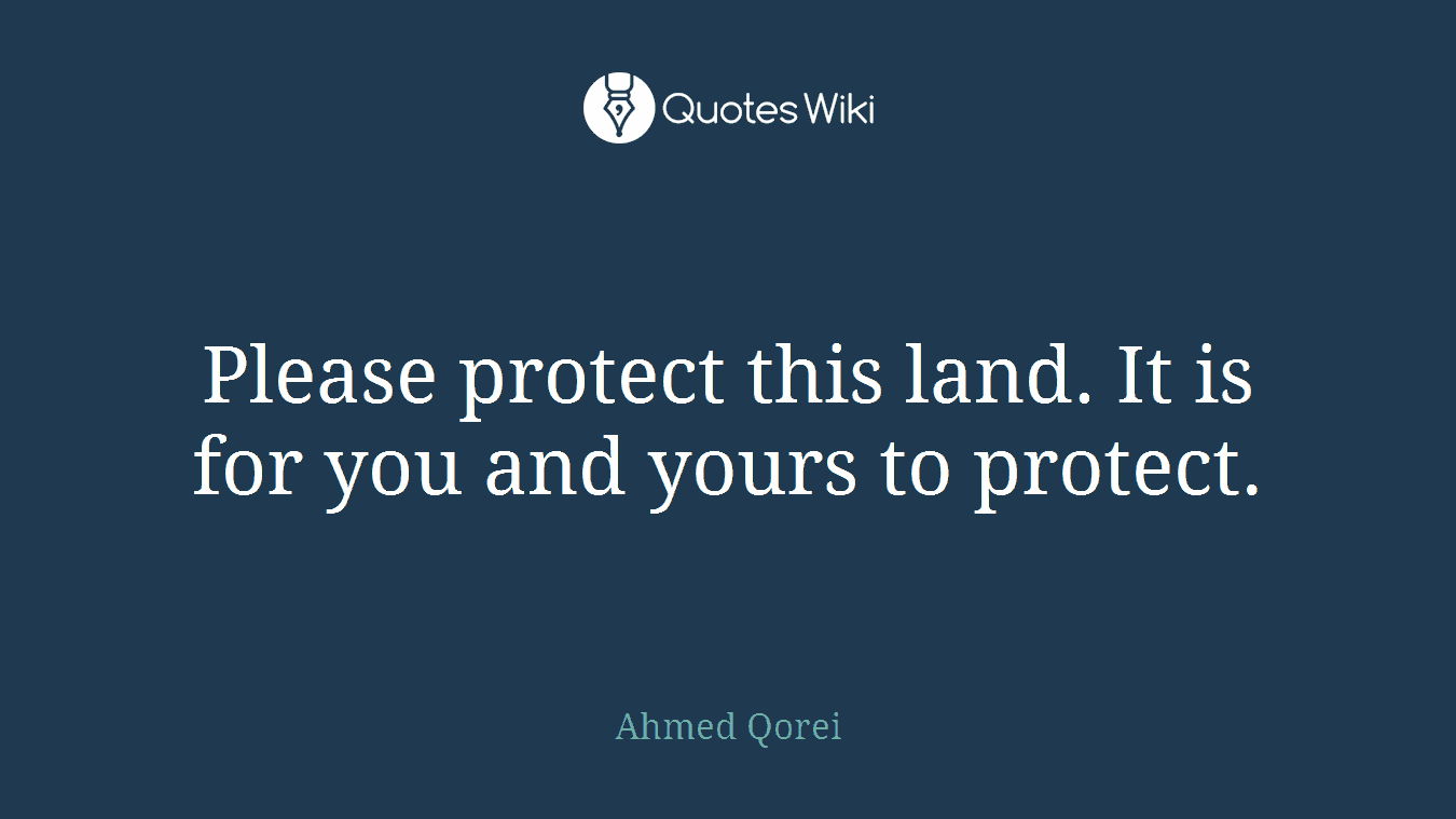 Please protect this land. It is for you and yours to protect.