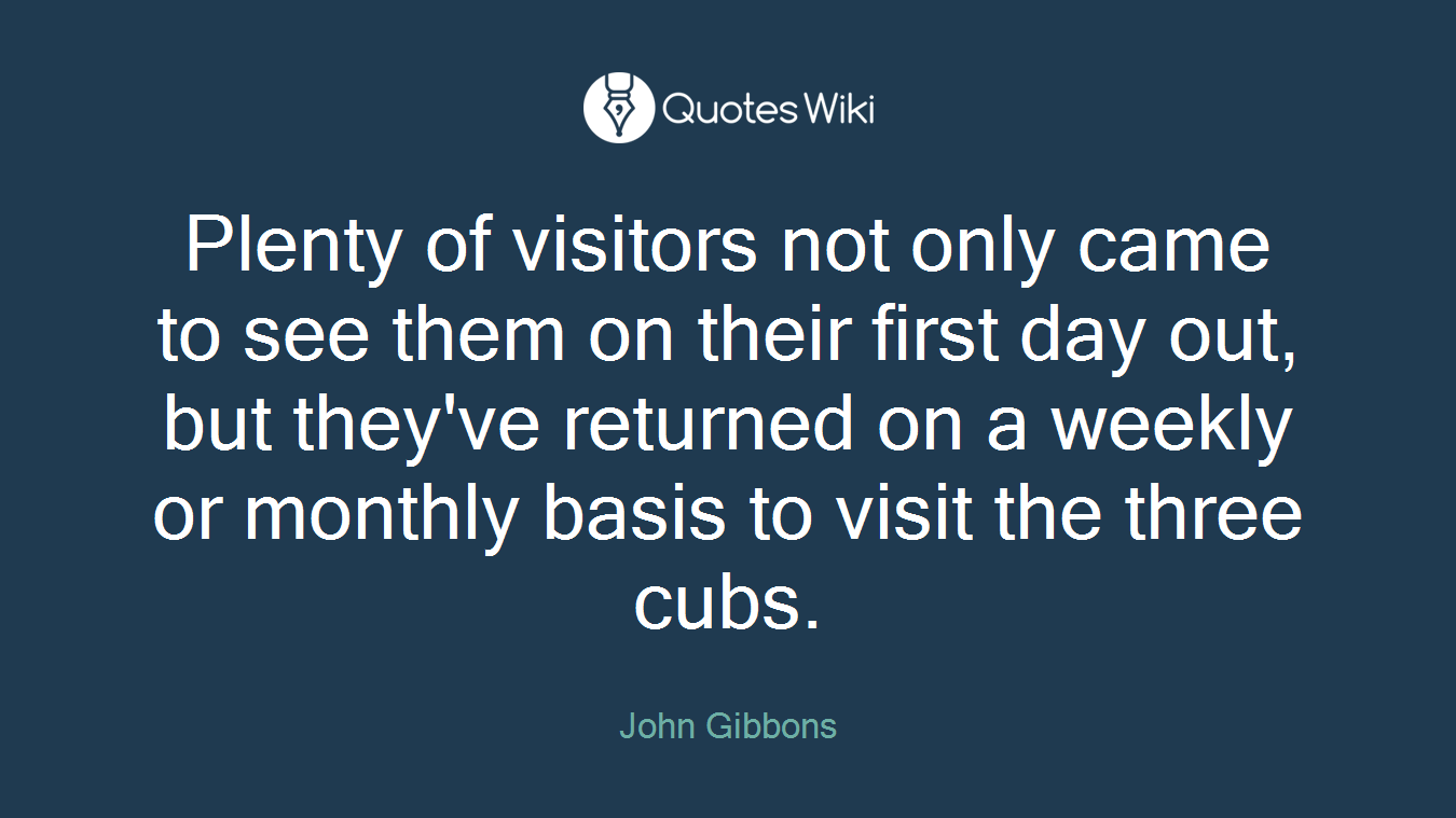 Plenty of visitors not only came to see them on their first day out, but they've returned on a weekly or monthly basis to visit the three cubs.