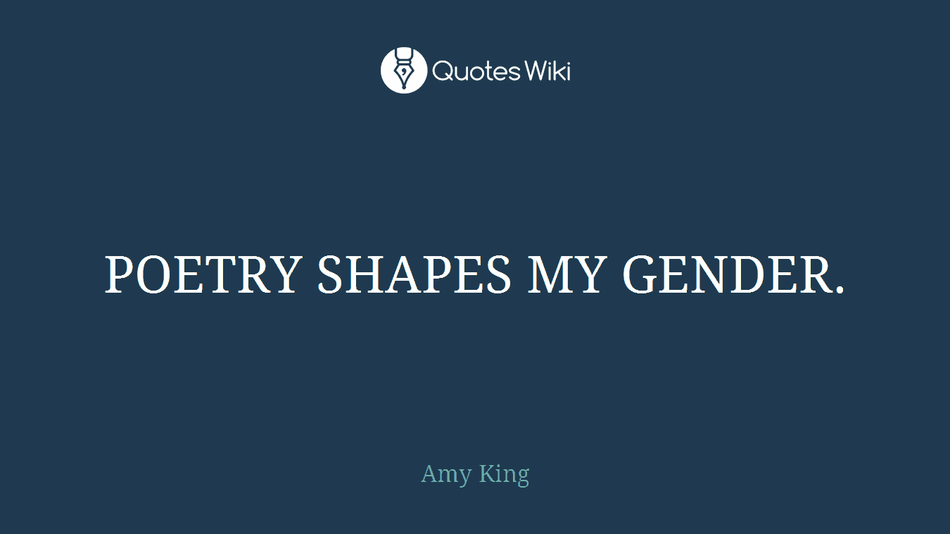 POETRY SHAPES MY GENDER.