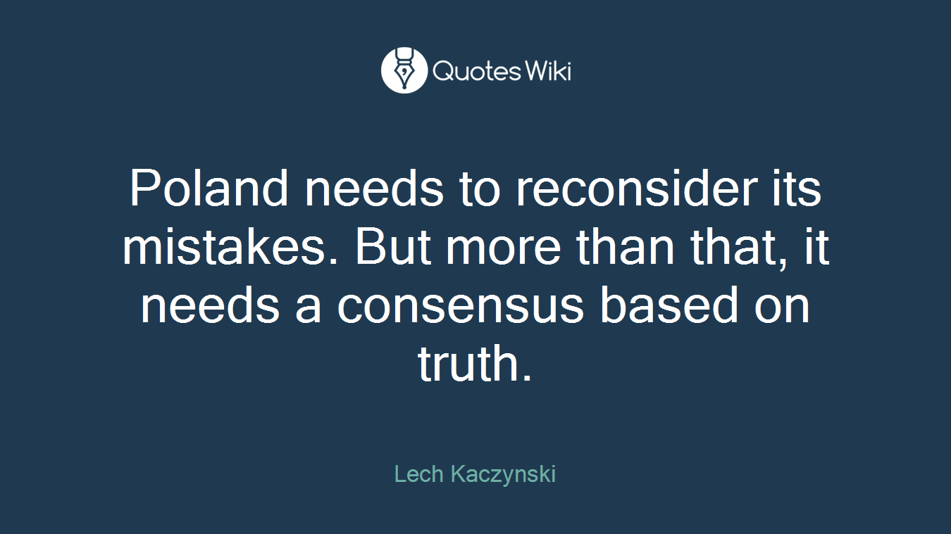 Poland needs to reconsider its mistakes. But more than that, it needs a consensus based on truth.