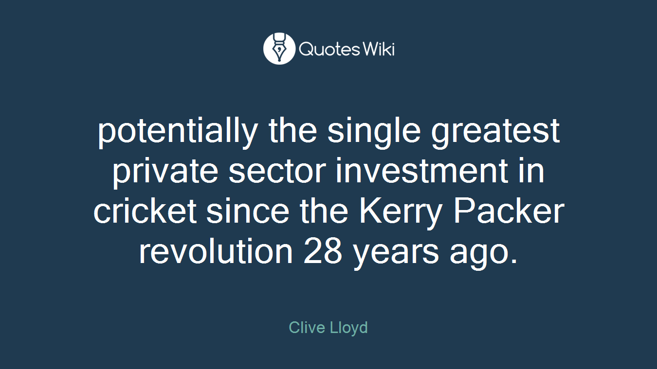 potentially the single greatest private sector investment in cricket since the Kerry Packer revolution 28 years ago.