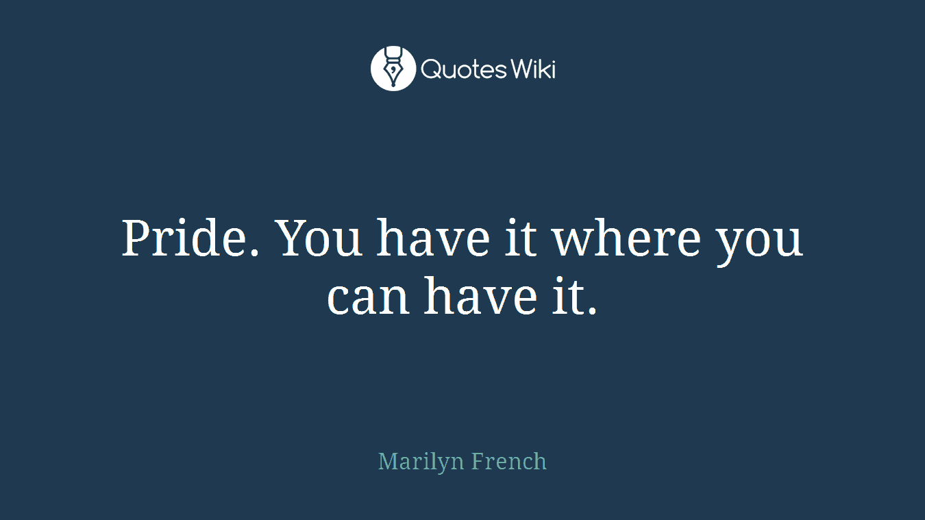 Pride. You have it where you can have it.