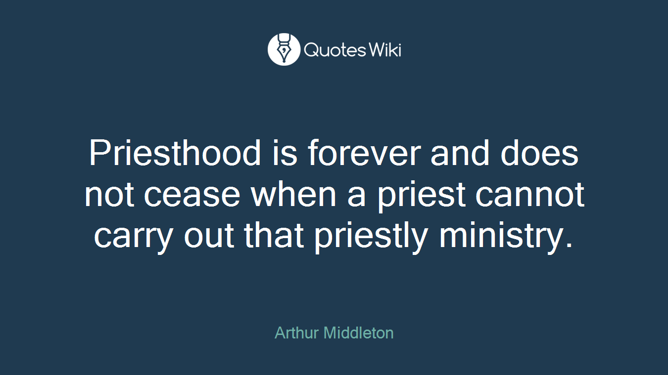 Priesthood is forever and does not cease when a priest cannot carry out that priestly ministry.
