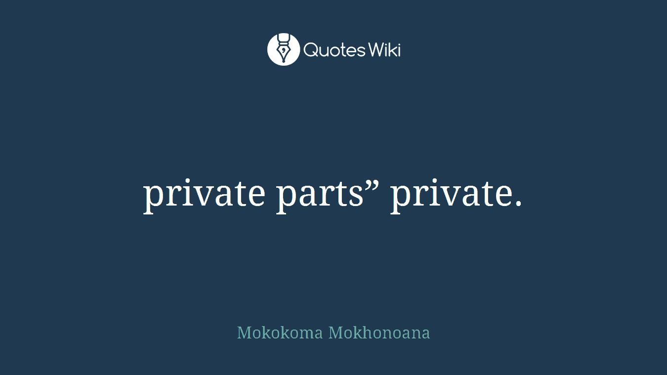 private parts” private.