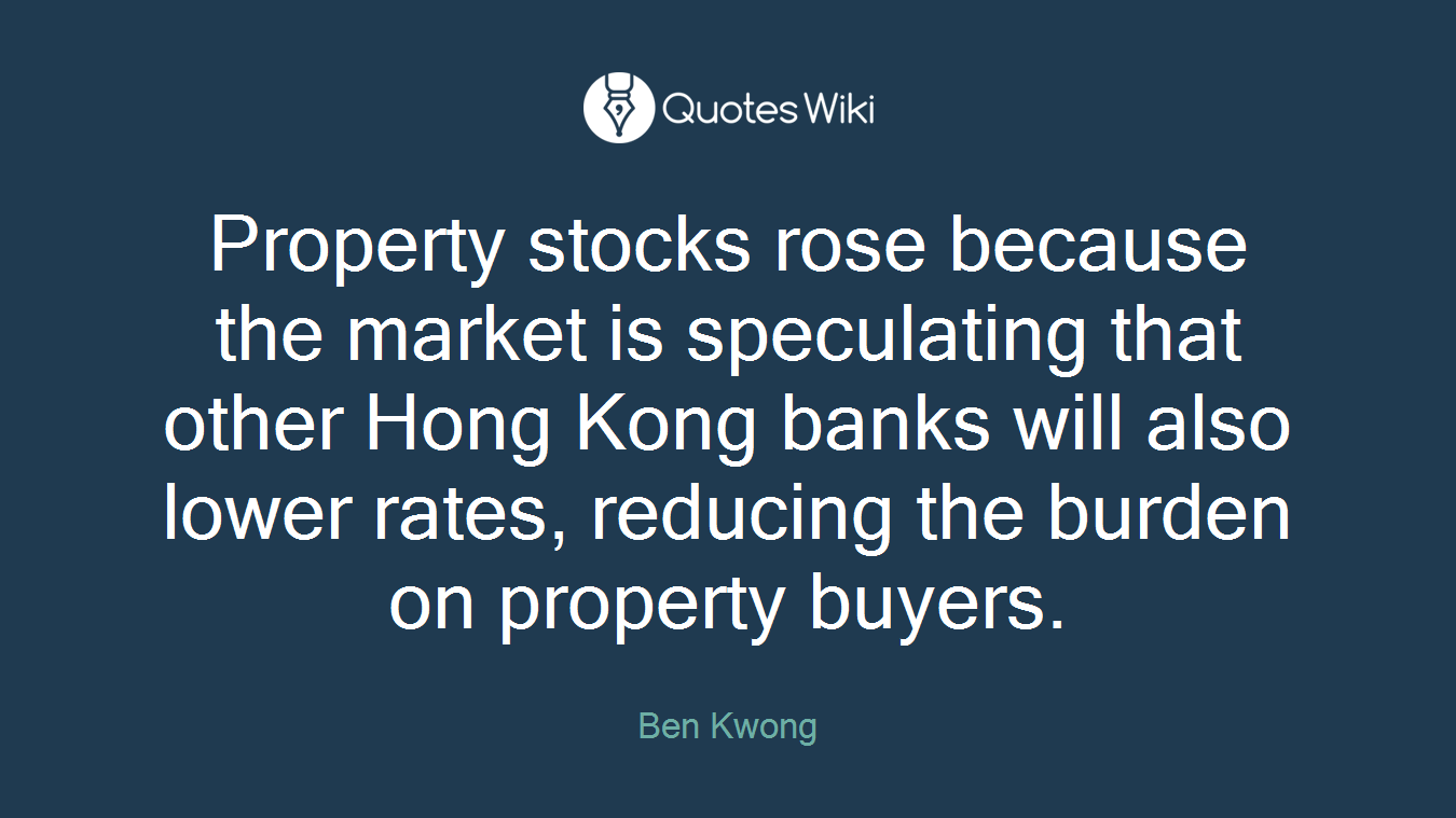 Property stocks rose because the market is speculating that other Hong Kong banks will also lower rates, reducing the burden on property buyers.