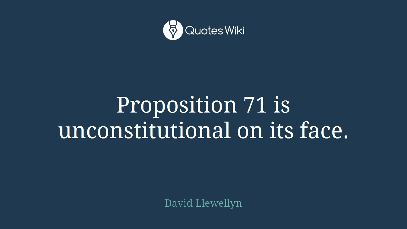 Proposition 71 is unconstitutional on its face.