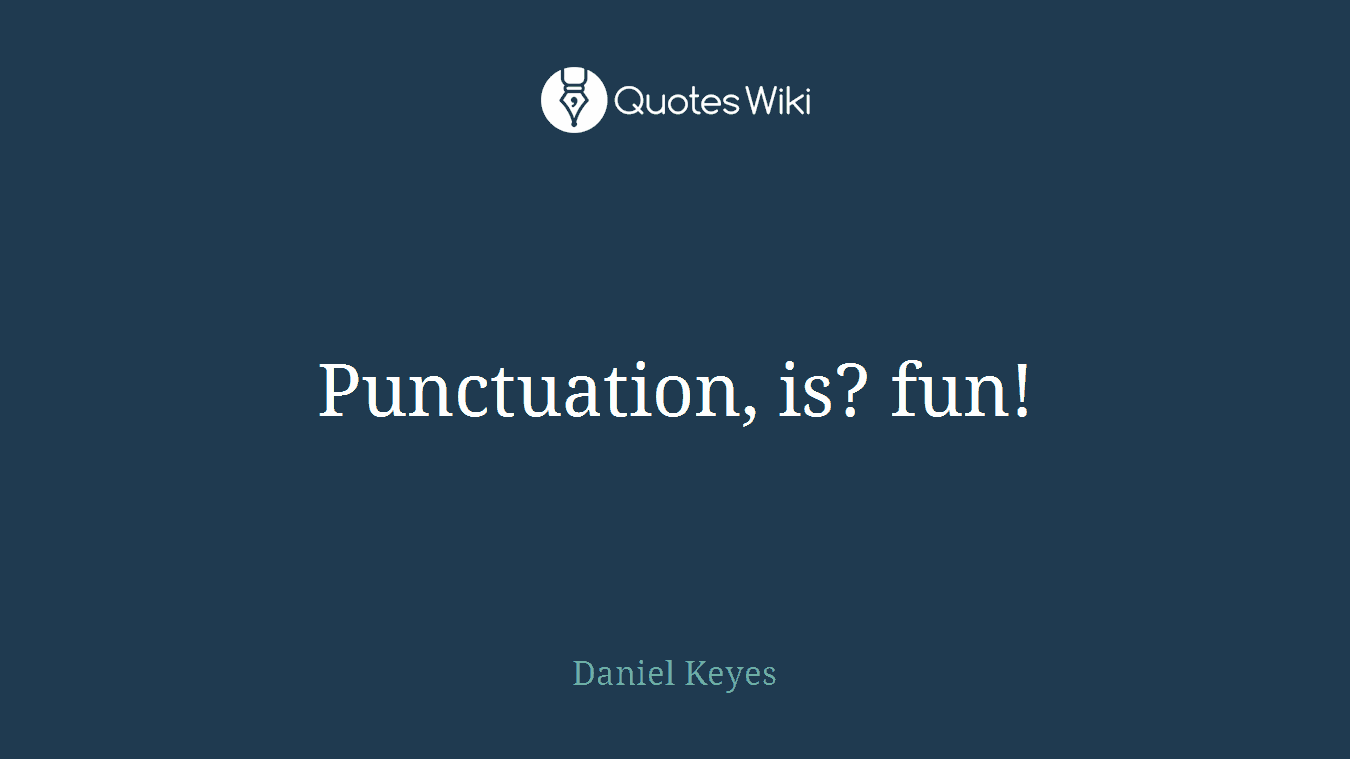 Punctuation, is? fun!