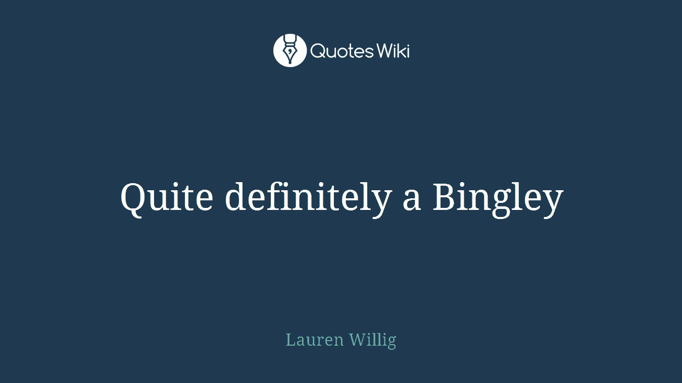 Quite definitely a Bingley