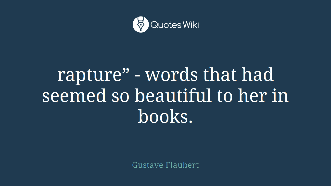 rapture” - words that had seemed so beautiful to her in books.