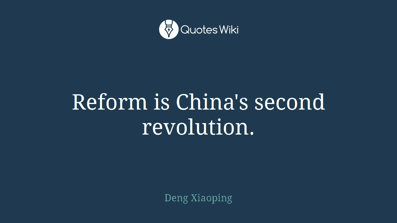 Reform is China's second revolution.