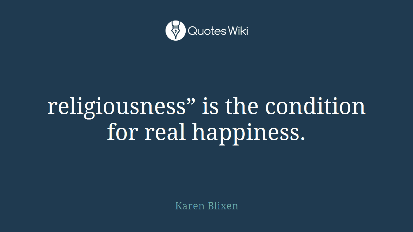 religiousness” is the condition for real happiness.