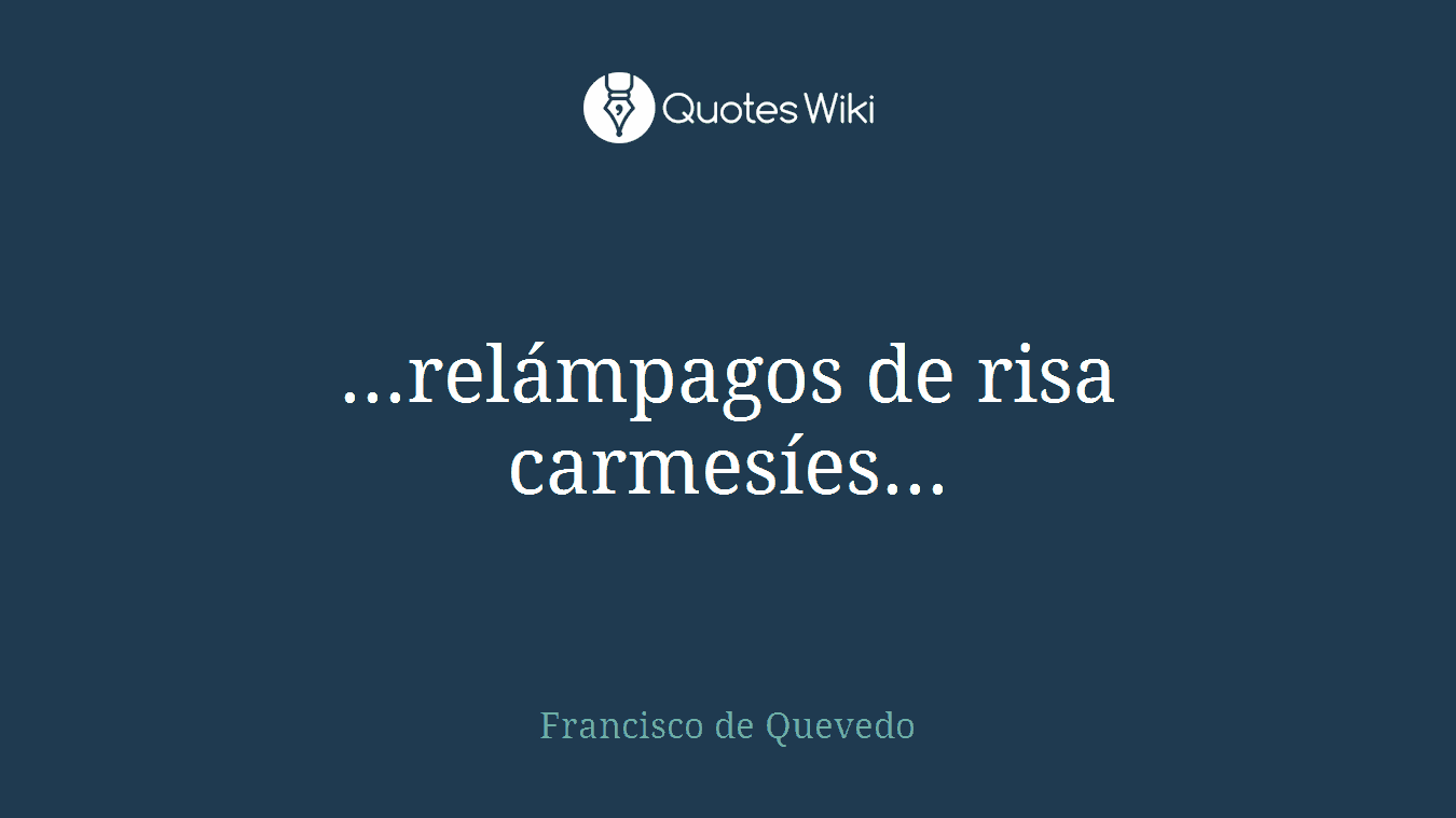 ...relámpagos de risa carmesíes...