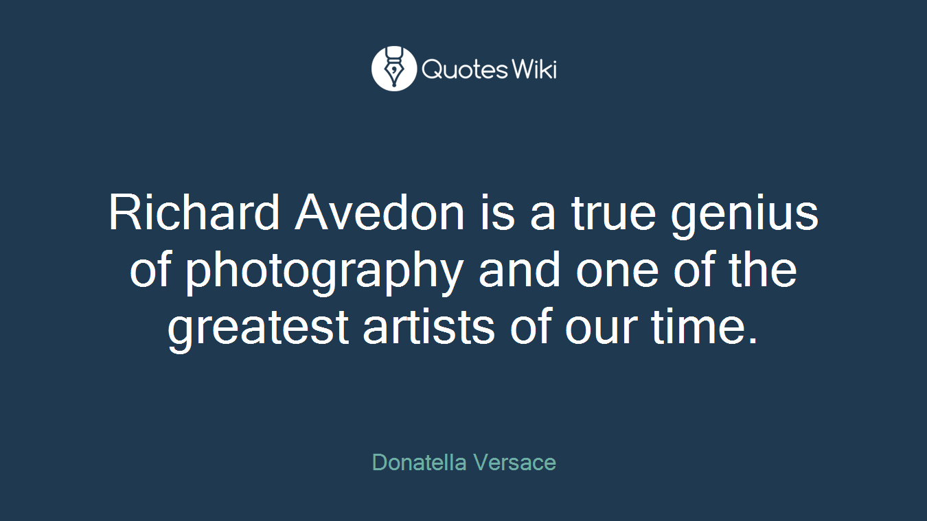 Richard Avedon is a true genius of photography and one of the greatest artists of our time.