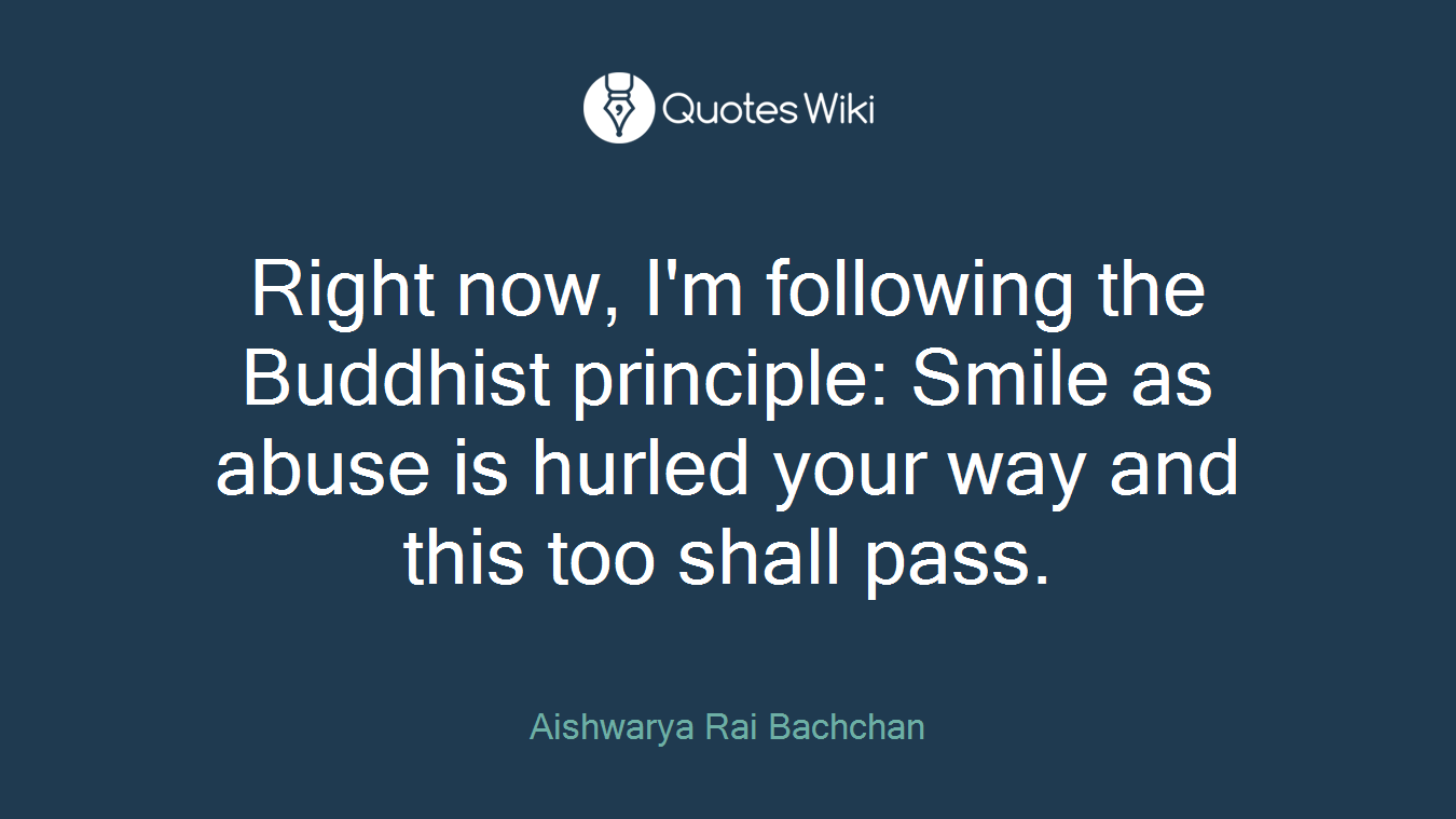 Right now, I'm following the Buddhist principle: Smile as abuse is hurled your way and this too shall pass.