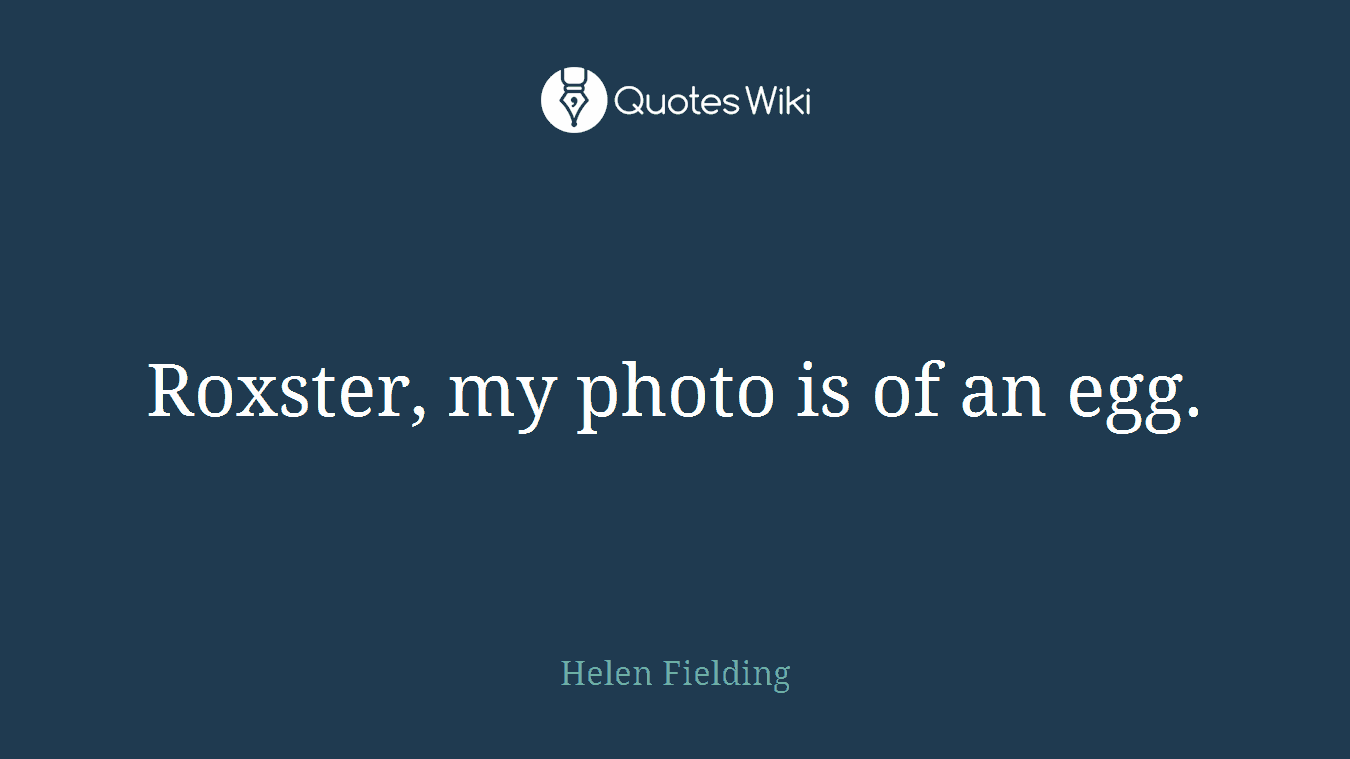 Roxster, my photo is of an egg.