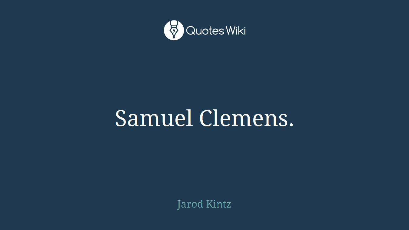Samuel Clemens.