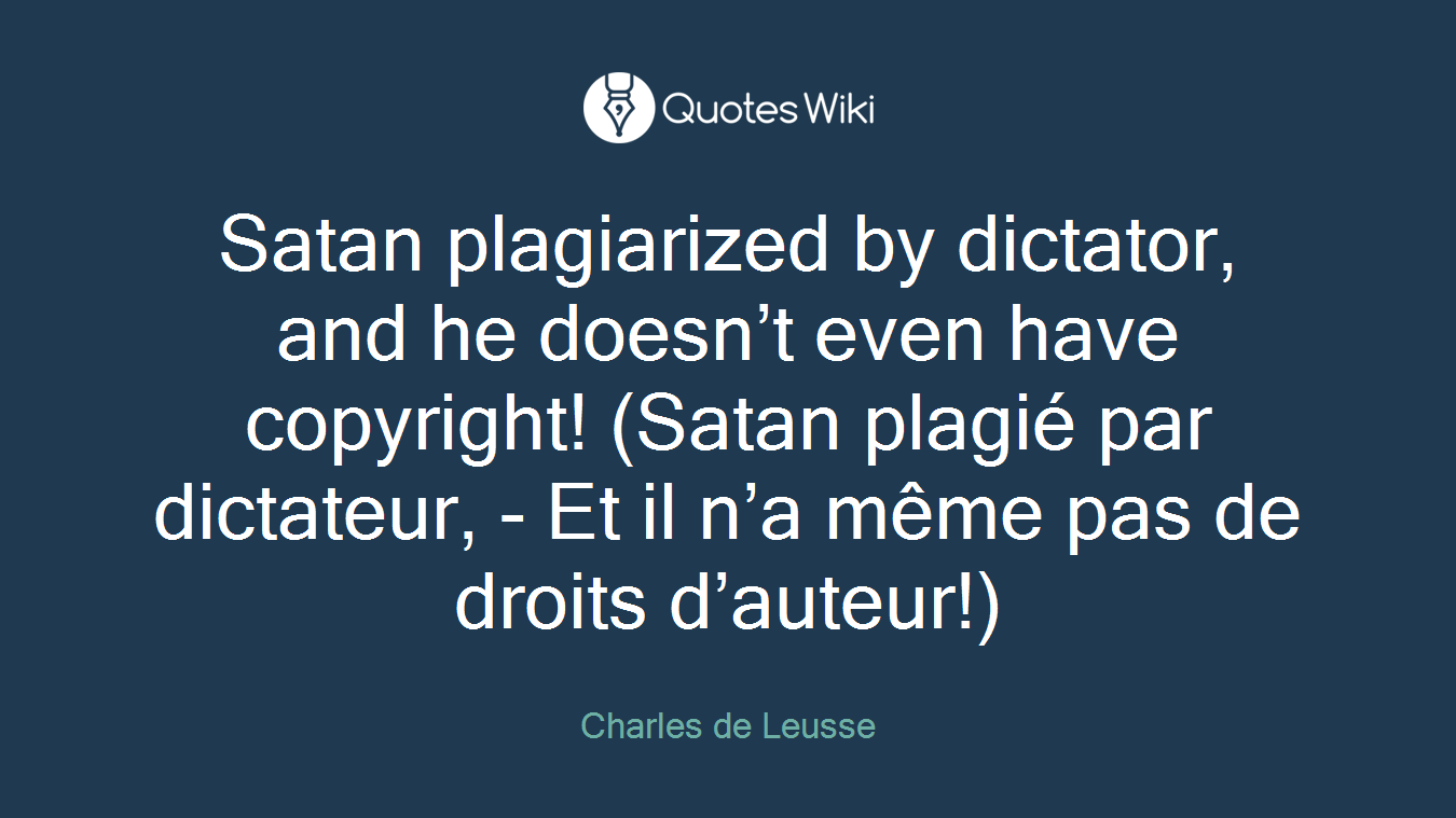 Satan plagiarized by dictator, and he doesn’t even have copyright! (Satan plagié par dictateur, - Et il n’a même pas de droits d’auteur!)