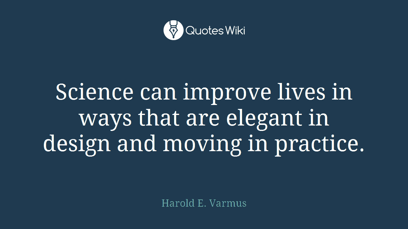 Science can improve lives in ways that are elegant in design and moving in practice.