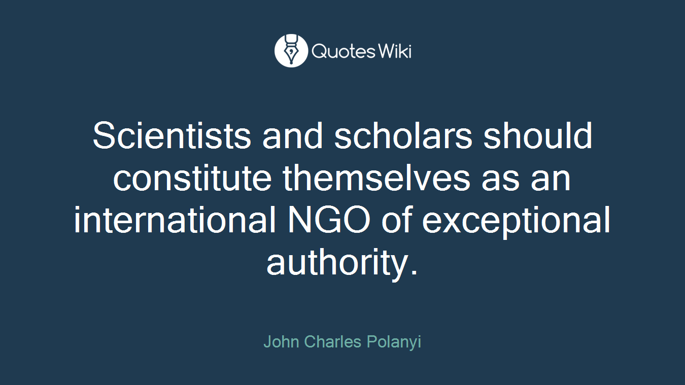 Scientists and scholars should constitute themselves as an international NGO of exceptional authority.