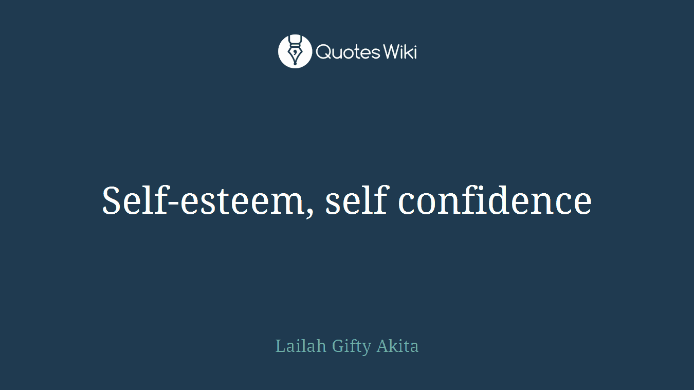 Self-esteem, self confidence