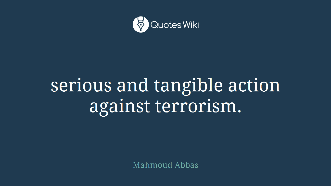 serious and tangible action against terrorism.