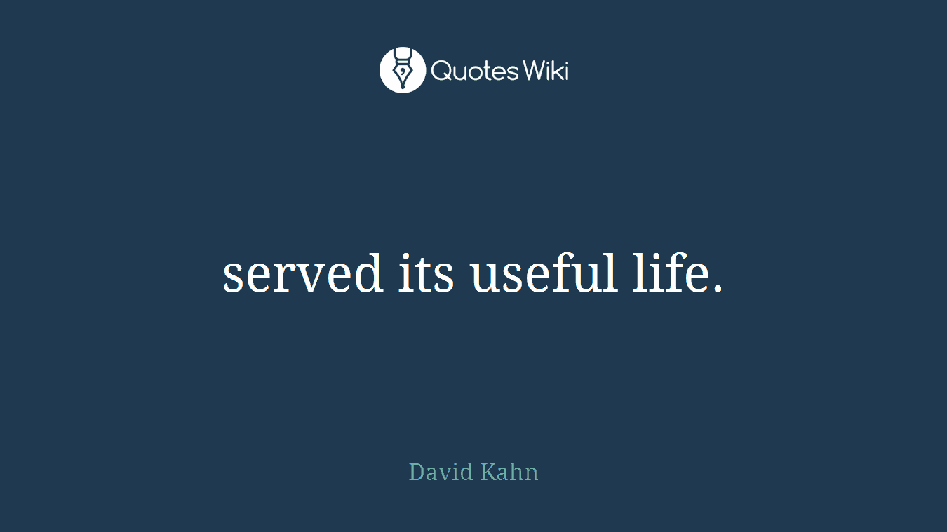 served its useful life.