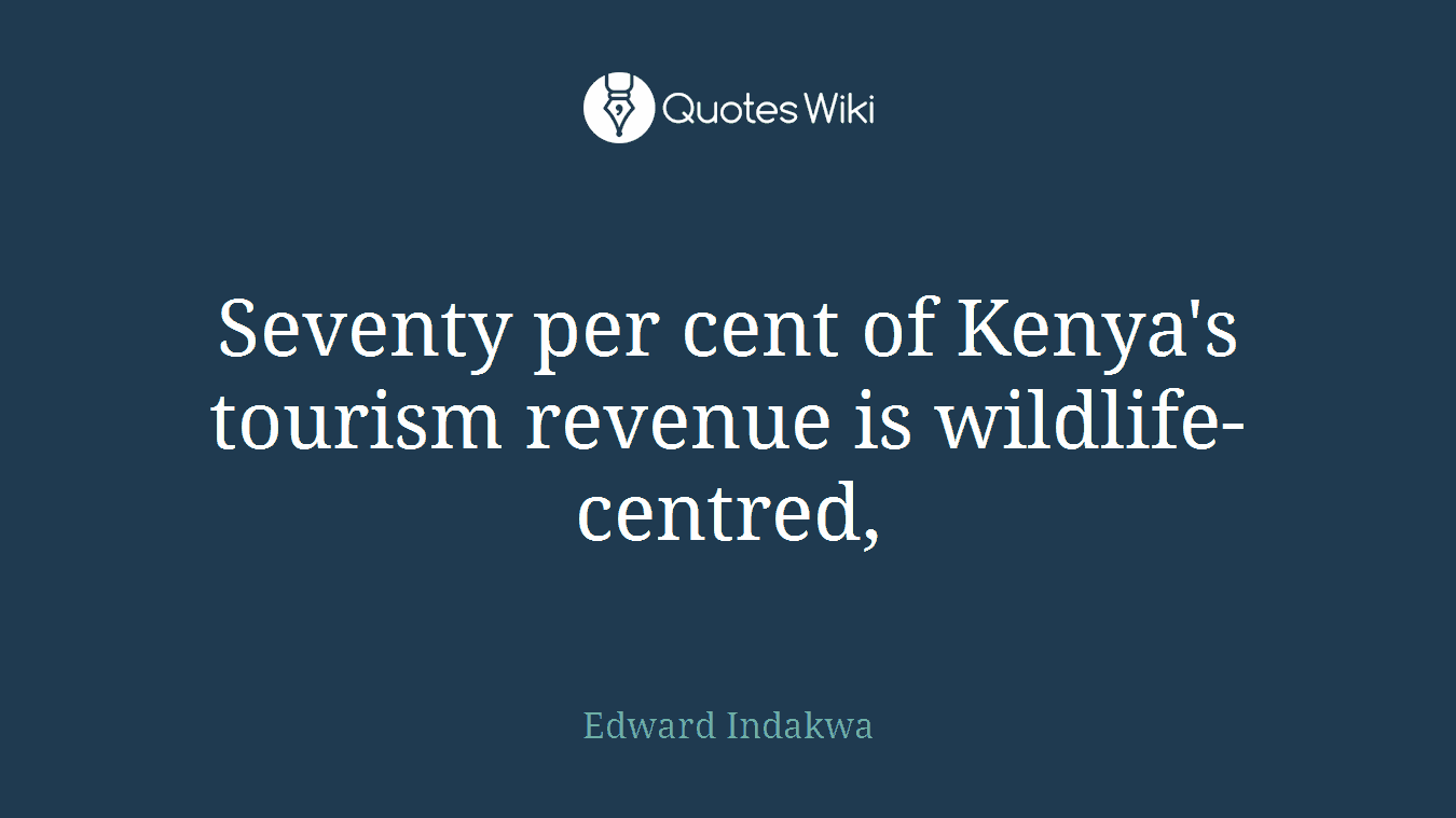 Seventy per cent of Kenya's tourism revenue is wildlife-centred,