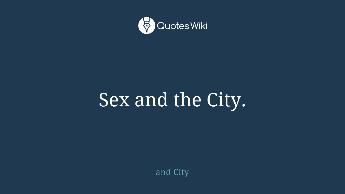 Sex and the City.