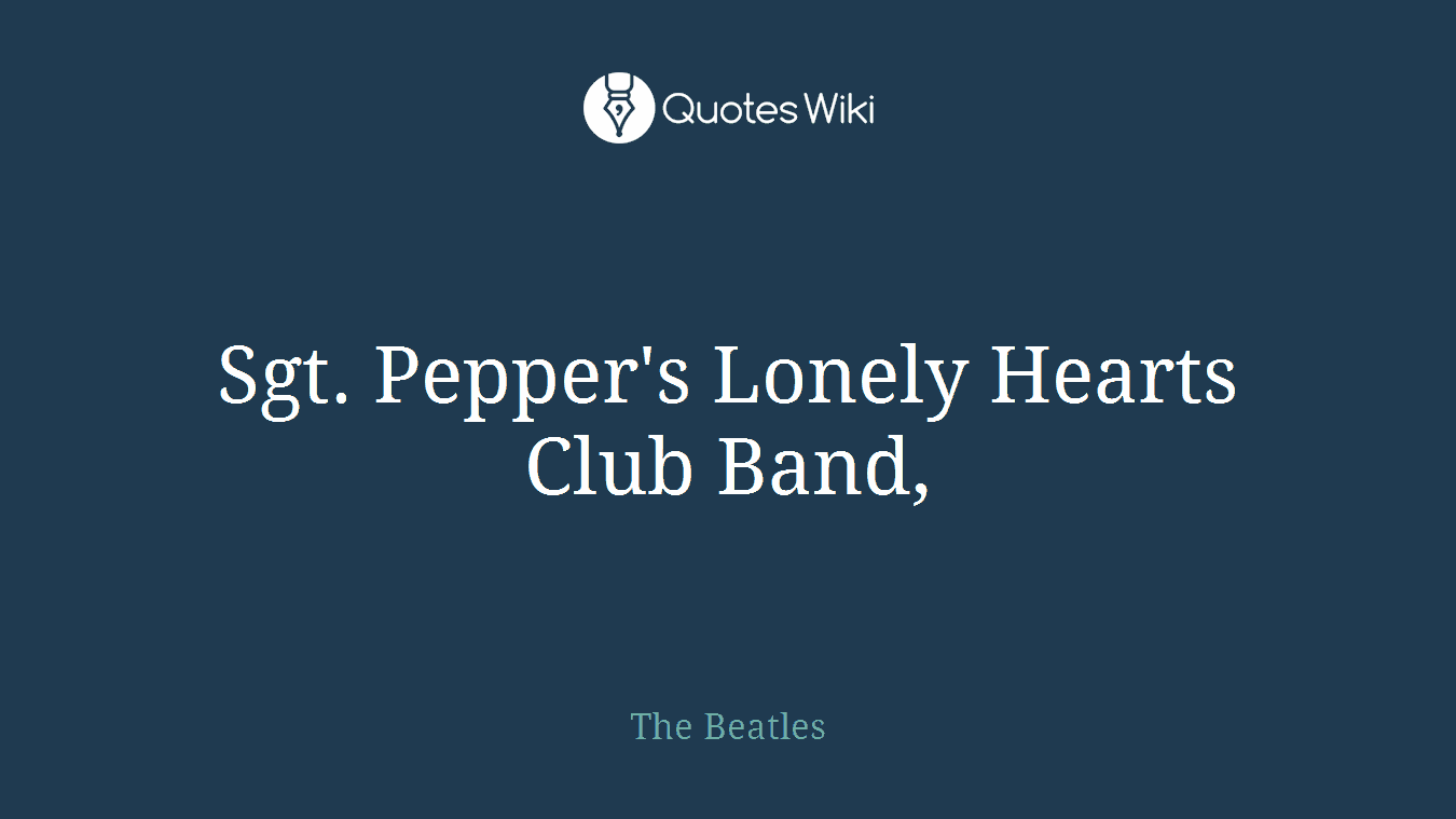 Sgt. Pepper's Lonely Hearts Club Band,