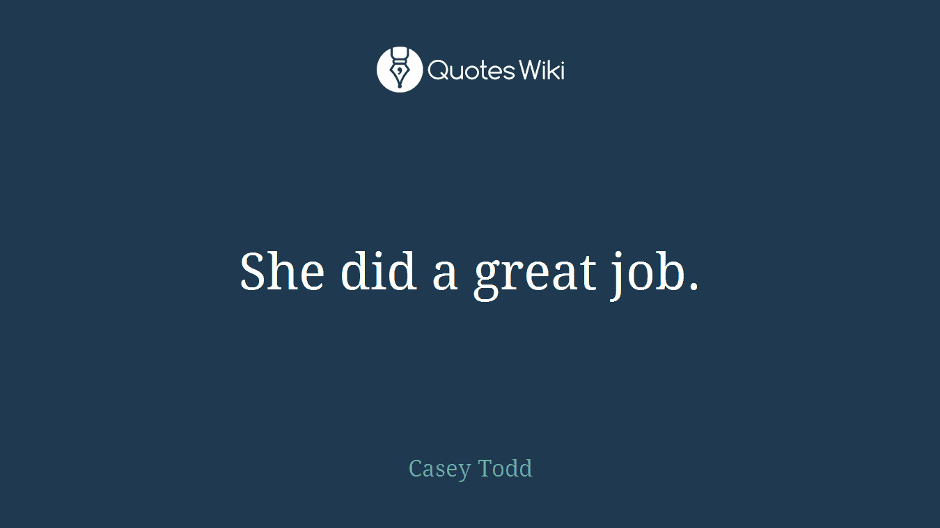She did a great job.