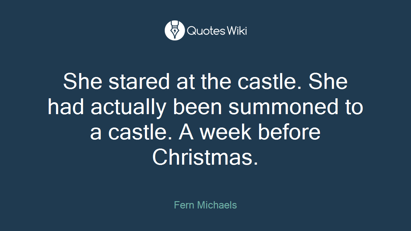 She stared at the castle. She had actually been summoned to a castle. A week before Christmas.
