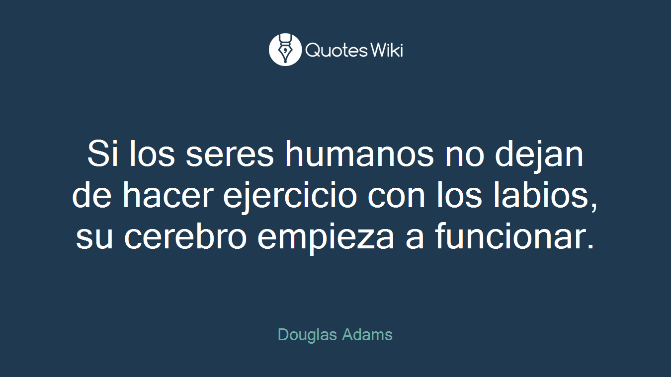 Si los seres humanos no dejan de hacer ejercicio con los labios, su cerebro empieza a funcionar.