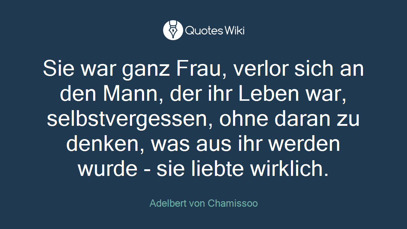 Sie war ganz Frau, verlor sich an den Mann, der ihr Leben war, selbstvergessen, ohne daran zu denken, was aus ihr werden wurde - sie liebte wirklich.
