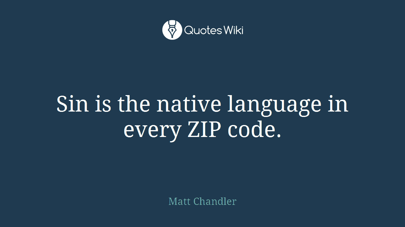Sin is the native language in every ZIP code.