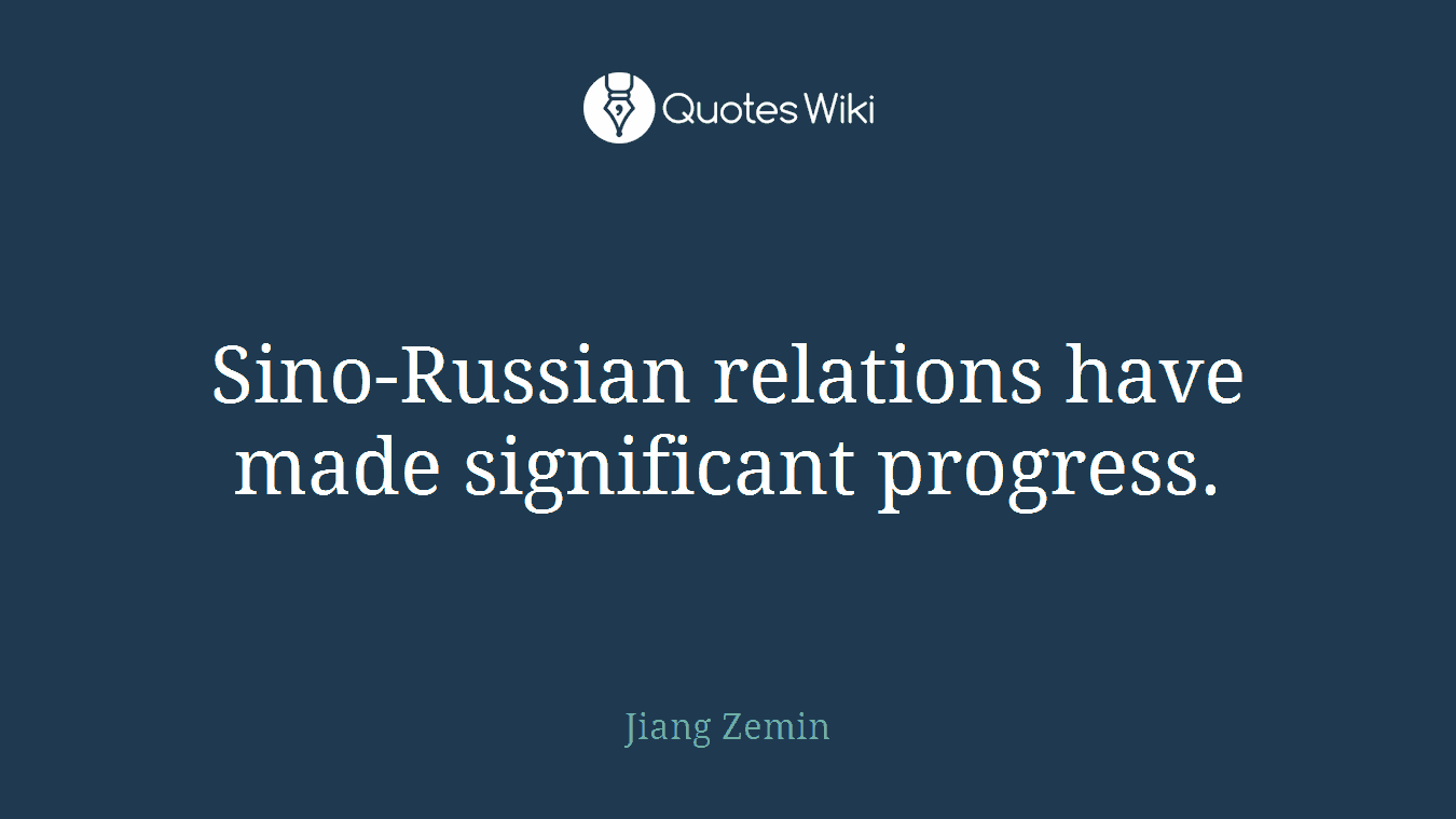 Sino-Russian relations have made significant progress.