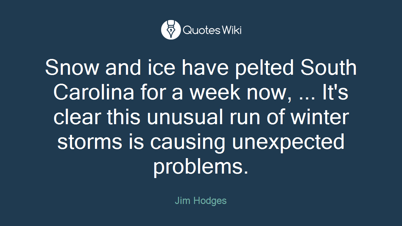 Snow and ice have pelted South Carolina for a week now, ... It's clear this unusual run of winter storms is causing unexpected problems.