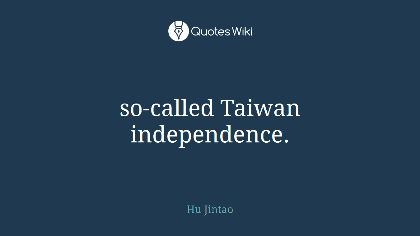 so-called Taiwan independence.