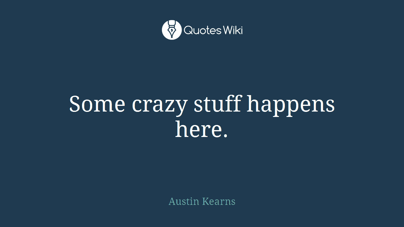 Some crazy stuff happens here.