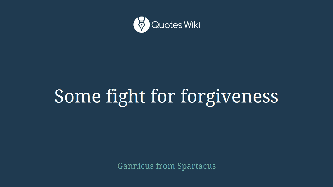 Some fight for forgiveness