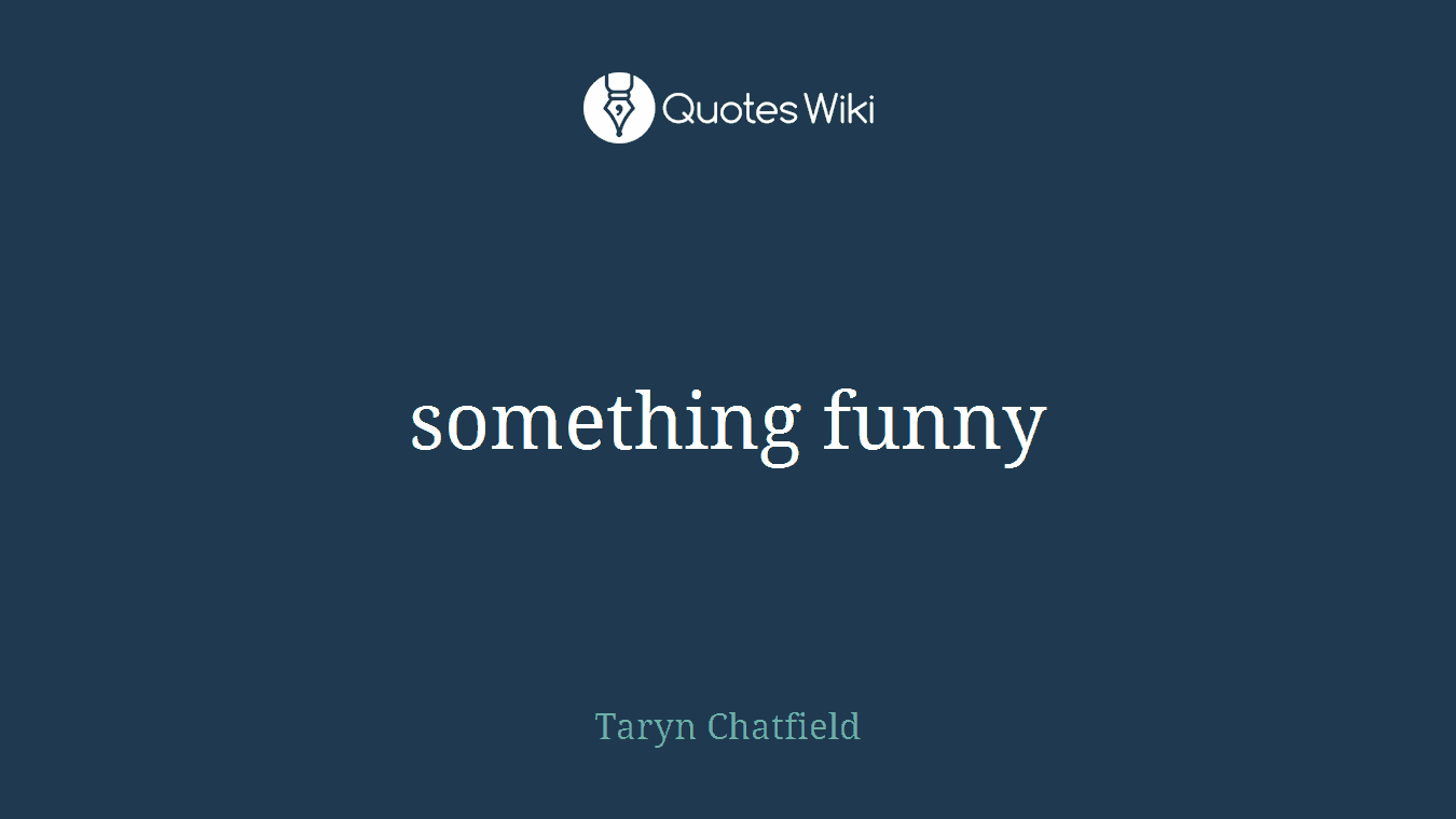 something funny